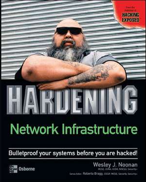 Hardening Network Infrastructure de Wes Noonan