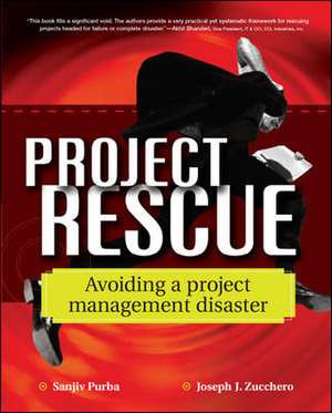 Project Rescue: Avoiding a Project Management Disaster de Sanjiv Purba