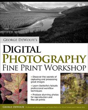 George DeWolfe's Digital Photography Fine Print Workshop de George DeWolfe