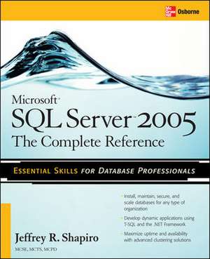 Microsoft SQL Server 2005: The Complete Reference de Jeffrey Shapiro