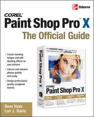 Corel Paint Shop Pro X: The Official Guide de David Huss