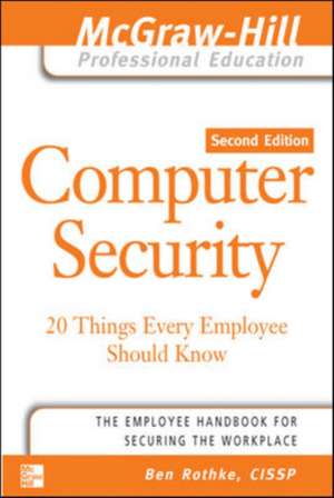 Computer Security: 20 Things Every Employee Should Know de Ben Rothke