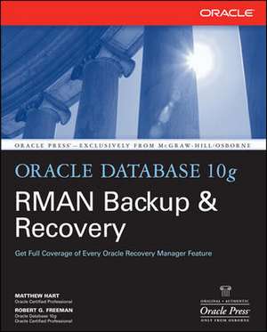 Oracle Database 10g RMAN Backup & Recovery de Matthew Hart