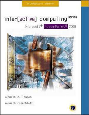 Interactive Computing Series: Microsoft PowerPoint 2000 Introductory Edition de Kenneth Laudon