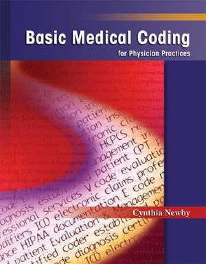 Basic Medical Coding for Physician Practices de Cynthia Newby