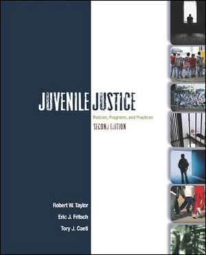 Juvenile Justice: Policies, Programs, and Practices de Robert W. Taylor