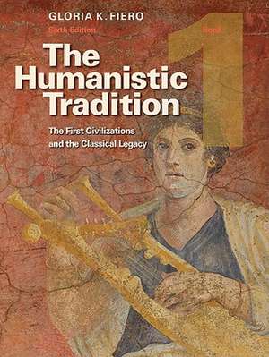 The Humanistic Tradition, Book 1: The First Civilizations and the Classical Legacy de Gloria K. Fiero