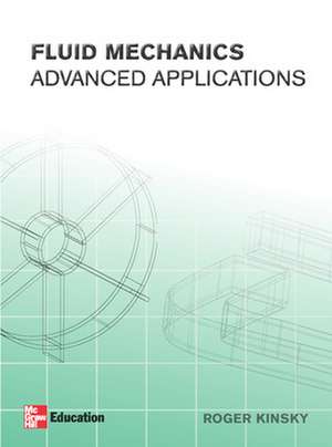 Fluid Mechanics: Advanced Applications de R. Kinsky