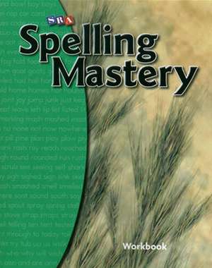 Spelling Mastery Level B, Student Workbook de N/A McGraw Hill