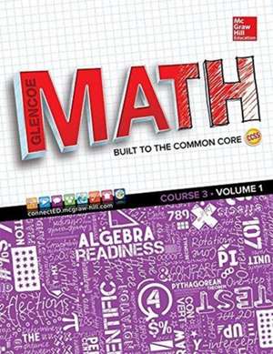 Glencoe Math, Course 3, Student Edition, Volume 1 de N/A McGraw Hill