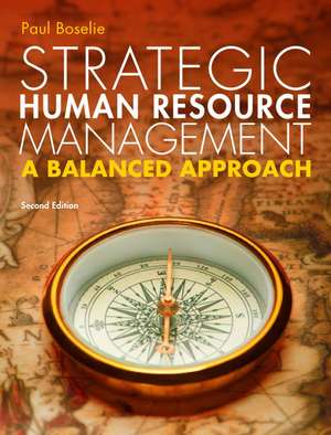 Strategic Human Resource Management: A Balanced Approach de Paul Boselie