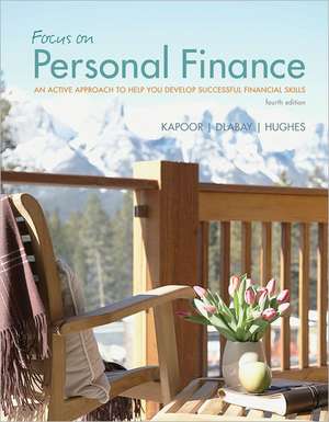 Focus on Personal Finance: An Active Approach to Help You Develop Successful Financial Skills de Jack Kapoor