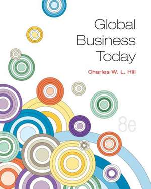 Global Business Today de Charles W.L. Hill