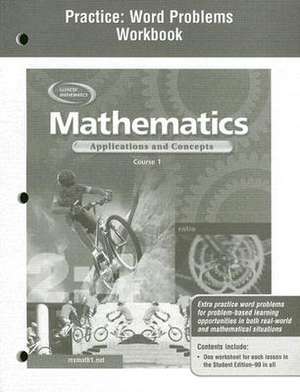 Mathematics: Applications and Concepts, Course 1, Practice: Word Problems Workbook de McGraw Hill