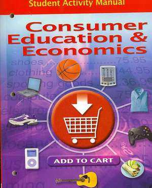 Consumer Education and Economics, Student Activity Manual de Glencoe