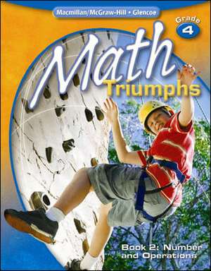 Math Triumphs, Grade 4, Student Study Guide, Book 2: Number and Operations de McGraw-Hill