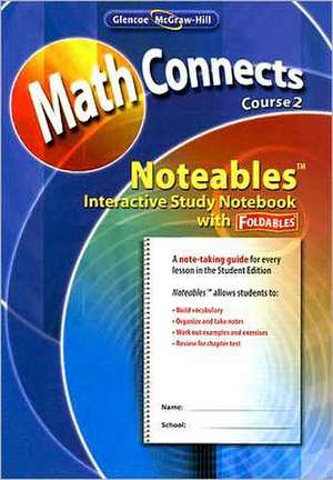 Math Connects, Course 2: Noteables Interactive Study Notebook with Foldables de Dinah Zike