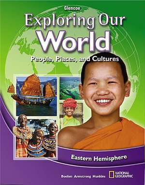 Exploring Our World: Eastern Hemisphere de Richard G. Boehm