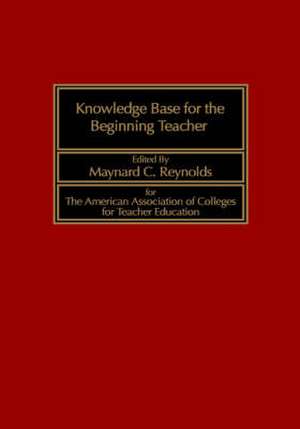 Knowledge Base for the Beginning Teacher de Maynard C. Reynolds