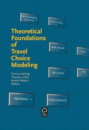 Theoretical Foundations of Travel Choice Modeling de Tommy Garling