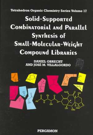 Solid-Supported Combinatorial and Parallel Synthesis of Small-Molecular-Weight Compound Libraries de D. Obrecht