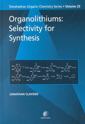 Organolithiums: Selectivity for Synthesis de Jonathan Clayden