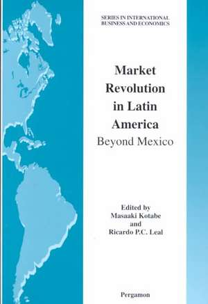 Market Revolution in Latin America – Beyond Mexico de Masaaki Kotabe