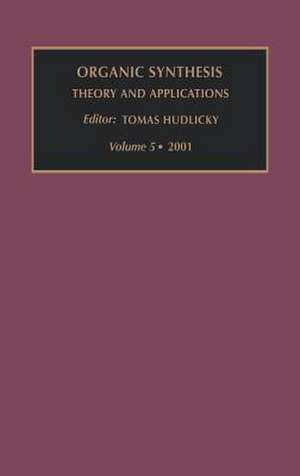 Organic Synthesis: Theory and Applications de T. Hudlicky