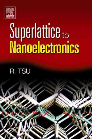 Superlattice to Nanoelectronics de Raphael Tsu