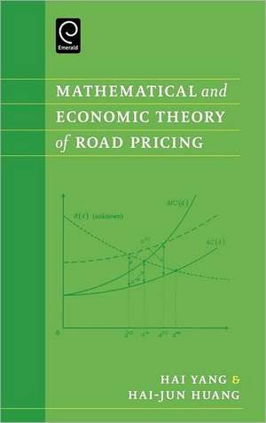 Mathematical and Economic Theory of Road Pricing de Hailiang Yang