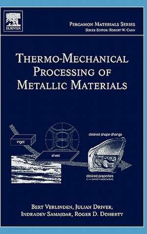 Thermo-Mechanical Processing of Metallic Materials de Bert Verlinden