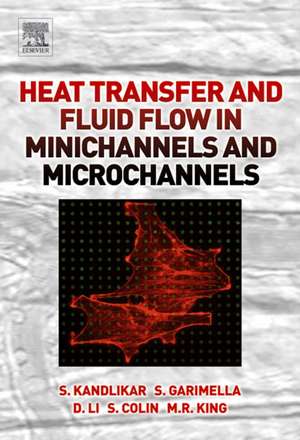 Heat Transfer and Fluid Flow in Minichannels and Microchannels de Satish Kandlikar