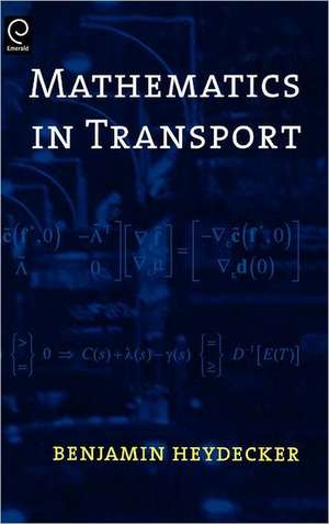 Mathematics in Transport – Proceedings of the Fourth IMA International Conference on Mathematics in Transport in Honour of Richard Alls de Ben Heydecker