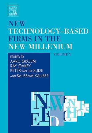 New Technology-Based Firms in the New Millennium: Volume V de Aard Groen