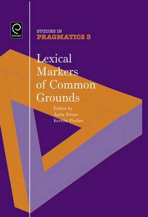 Lexical Markers of Common Grounds de Anita Fetzer