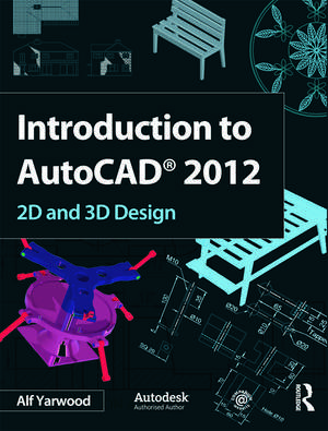 Introduction to AutoCAD 2012 de Alf Yarwood