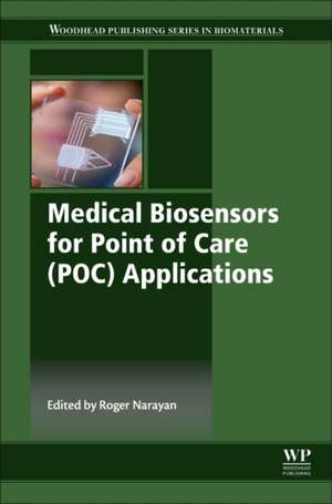 Medical Biosensors for Point of Care (POC) Applications de Roger Narayan