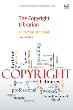 The Copyright Librarian: A Practical Handbook de Linda Frederiksen