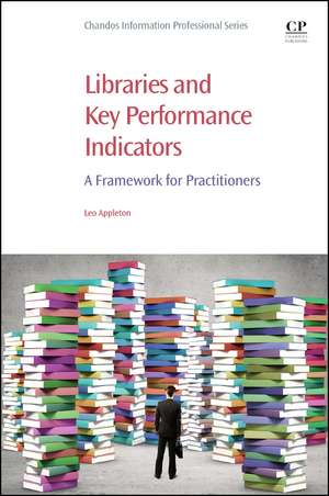 Libraries and Key Performance Indicators: A Framework for Practitioners de Leo Appleton