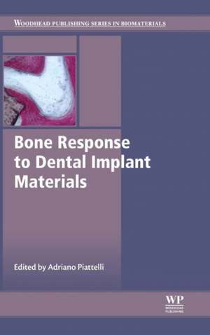 Bone Response to Dental Implant Materials de Adriano Piattelli