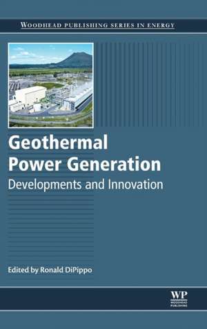 Geothermal Power Generation: Developments and Innovation de Ronald DiPippo