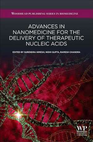 Advances in Nanomedicine for the Delivery of Therapeutic Nucleic Acids de Surendra Nimesh