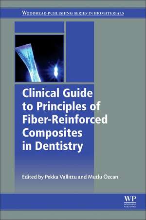 Clinical Guide to Principles of Fiber-Reinforced Composites in Dentistry de Pekka Vallittu