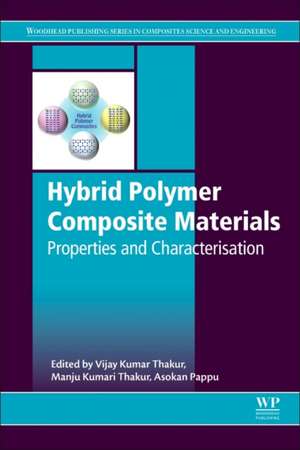 Hybrid Polymer Composite Materials: Properties and Characterisation de Vijay Kumar Thakur