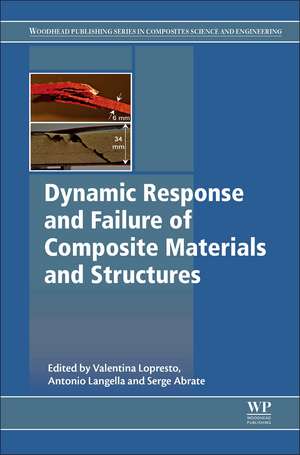 Dynamic Response and Failure of Composite Materials and Structures de Valentina Lopresto