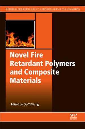 Novel Fire Retardant Polymers and Composite Materials de De-Yi Wang