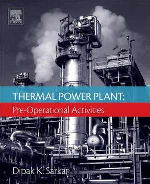 Thermal Power Plant: Pre-Operational Activities de Dipak Sarkar