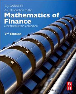 An Introduction to the Mathematics of Finance: A Deterministic Approach de Stephen Garrett