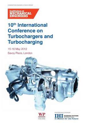 10th International Conference on Turbochargers and Turbocharging de Institution of Mechanical Engineers