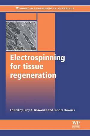 Electrospinning for Tissue Regeneration de L. Bosworth